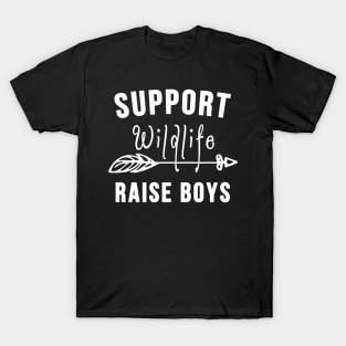 Support Wildlife Raise Boys Mom Dad Mother Parents T-Shirt